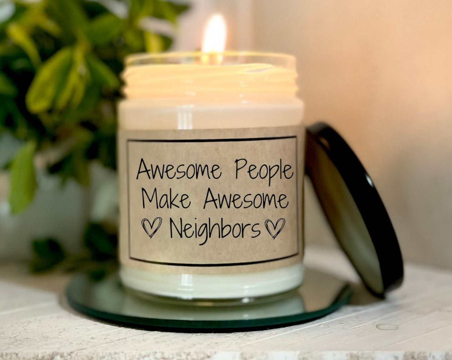 Awesome People Make Awesome Neighbors - Soy Candle