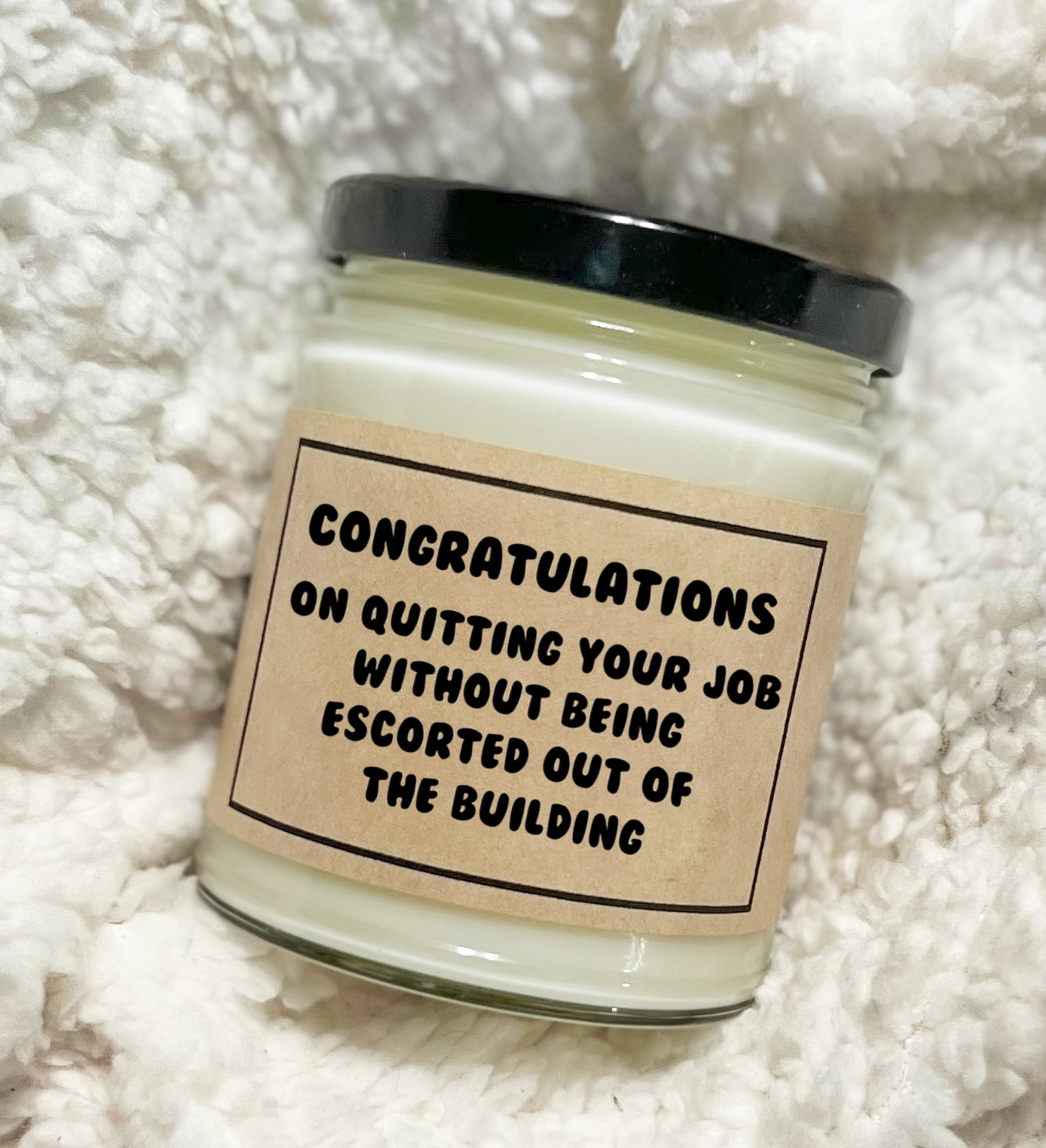 Congratulations On Quitting Your Job - Soy Candle
