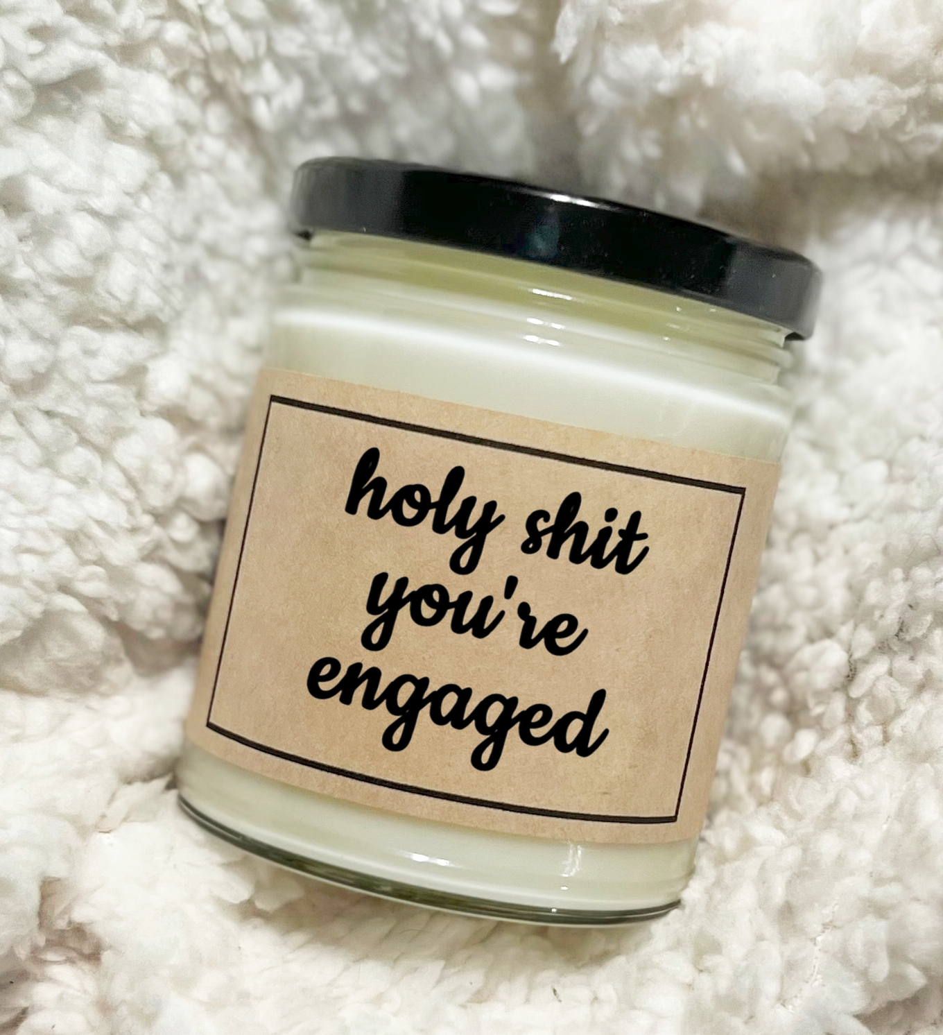 Holy Shit You're Engaged - Soy Candle