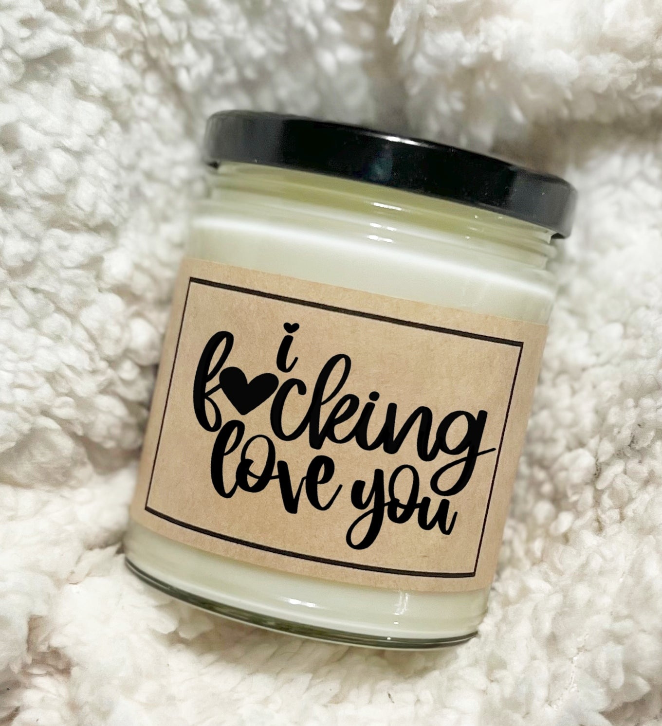 I F*cking Love You - Soy Candle