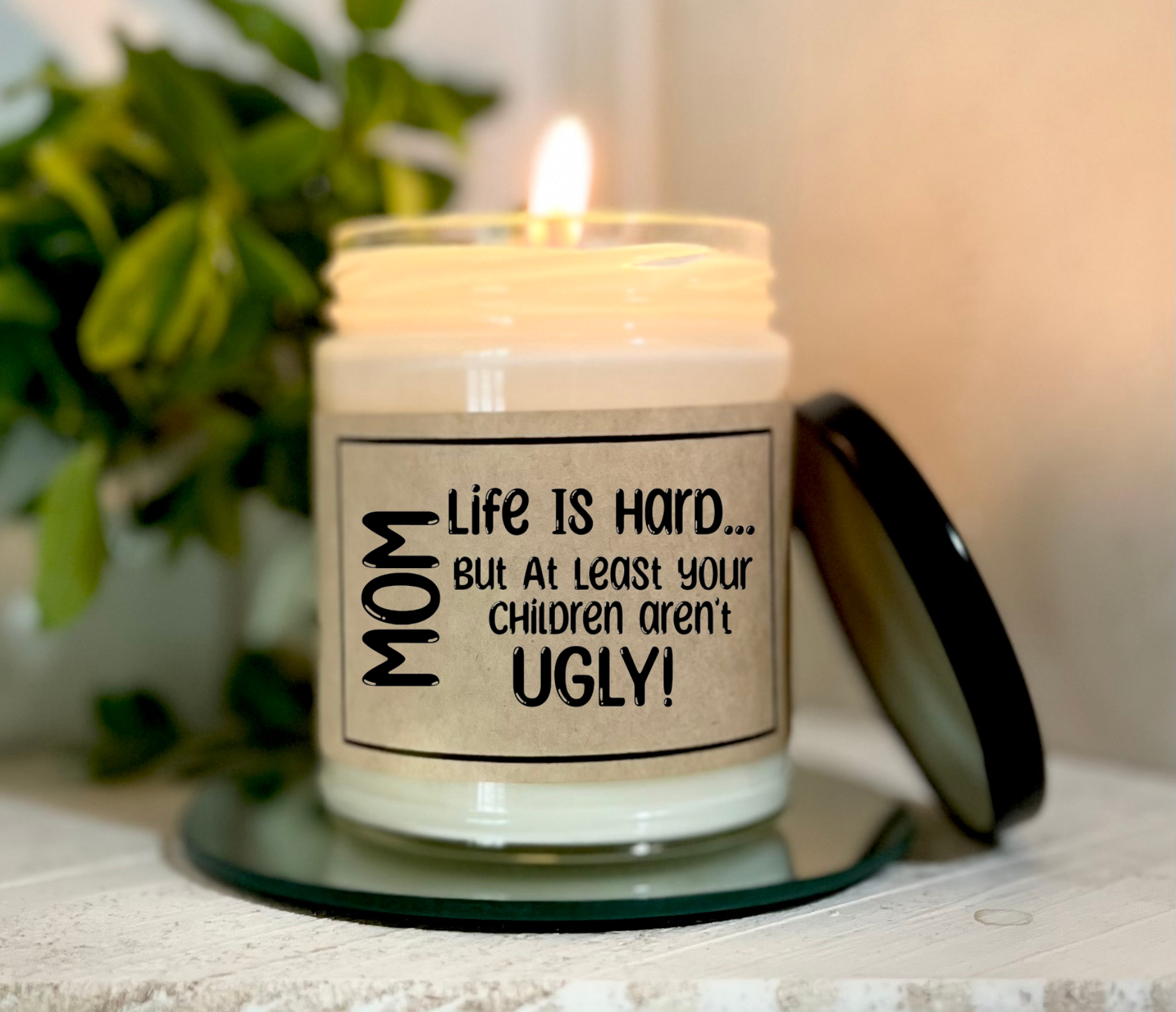 Mom Life Is Hard At Least Your Children Aren't Ugly - Custom Candle – KKH  Candles