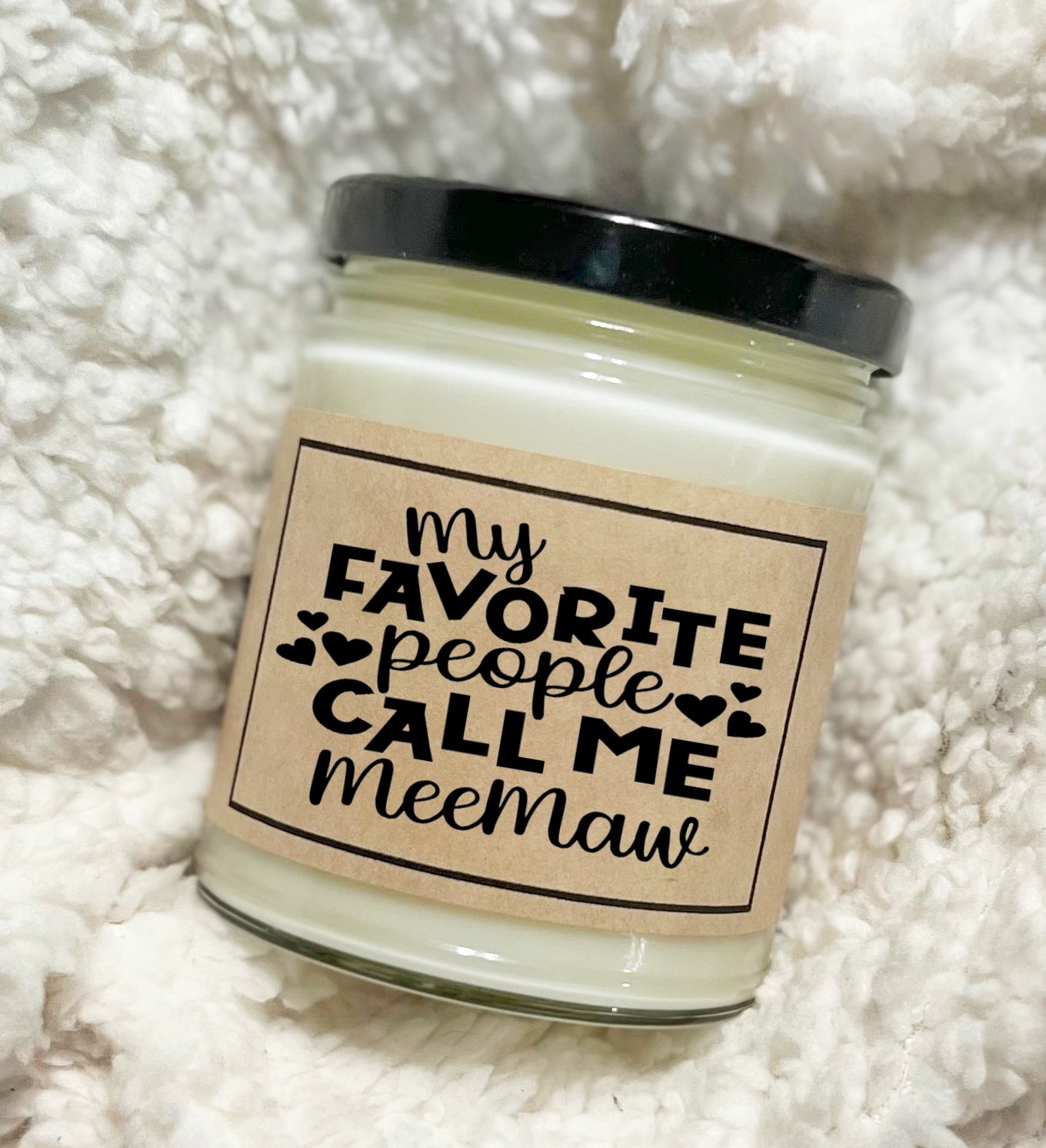 My Favorite People Call Me MeeMaw - Soy Candle