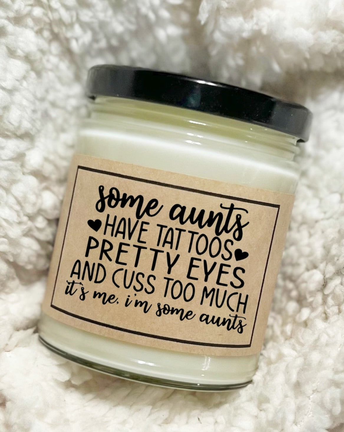 Some Aunts Have Tattoes - Soy Candle