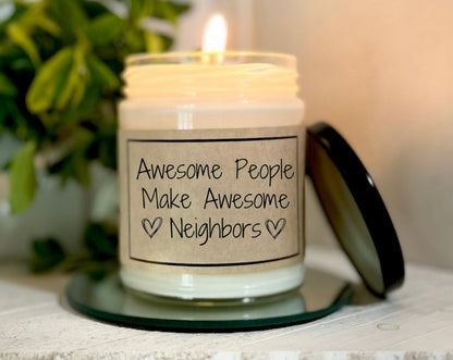 Awesome People Make Awesome Neighbors - Custom Candle