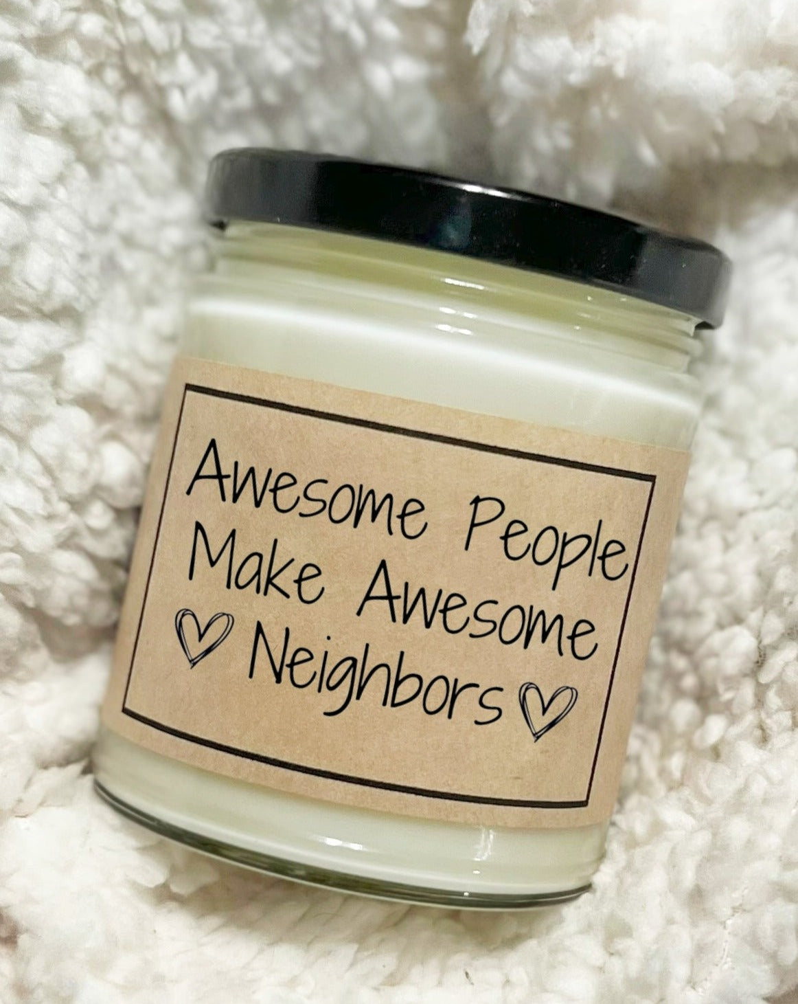 Awesome People Make Awesome Neighbors - Custom Candle