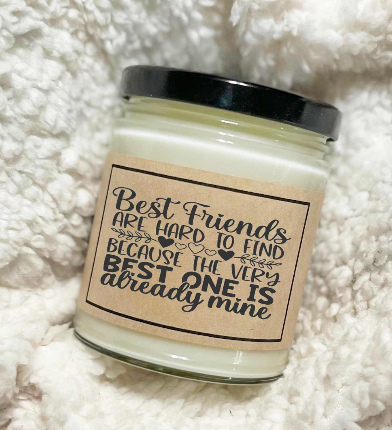 Best Friends Are Hard To Find - Custom Candle