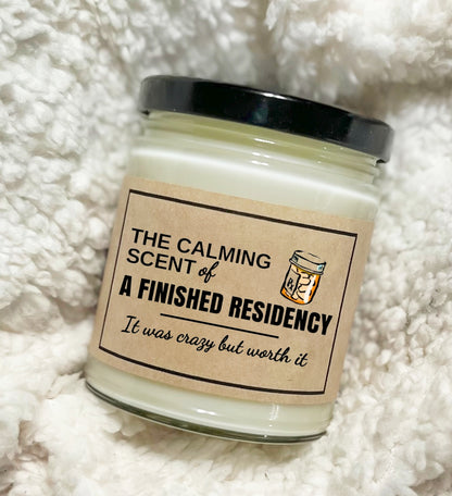 The Calming Scent Of A Finished Residency - Custom Candle