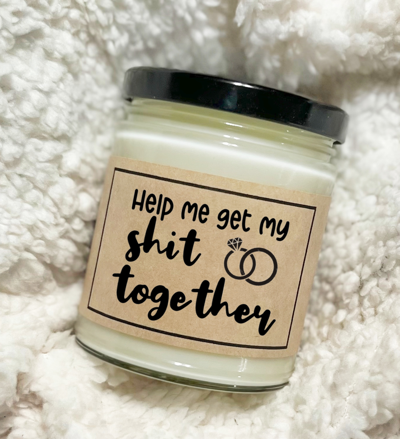 Help Me Get My Shit Together - Custom Candle