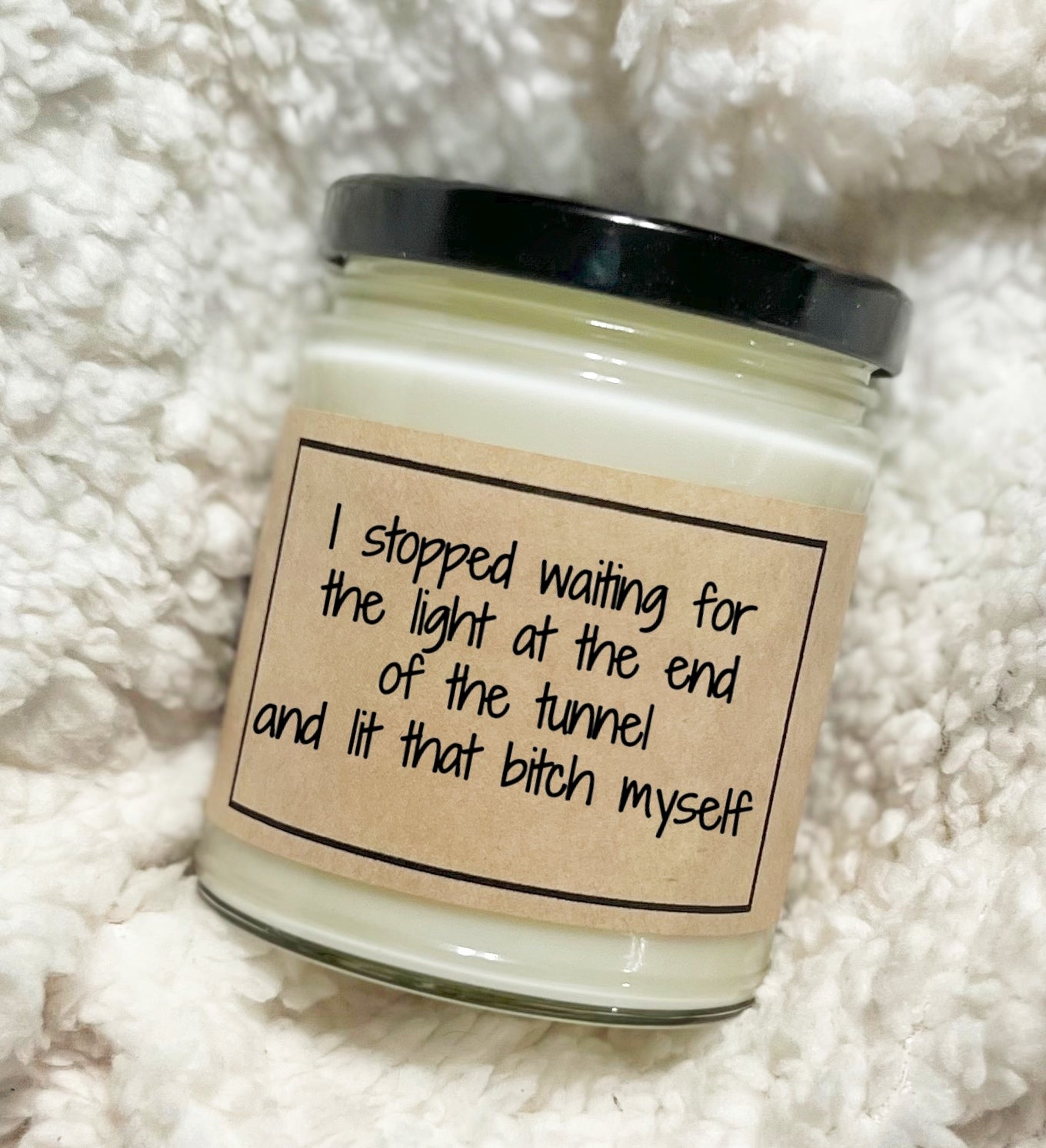 I Stopped Waiting For The Light At The End Of The Tunnel - Custom Candle