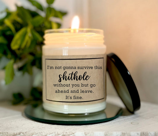 I'm Not Gonna Survive This Shithole Without You - Custom Candle