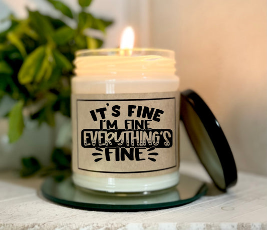 It's Fine I'm Fine Everything's Fine - Custom Candle