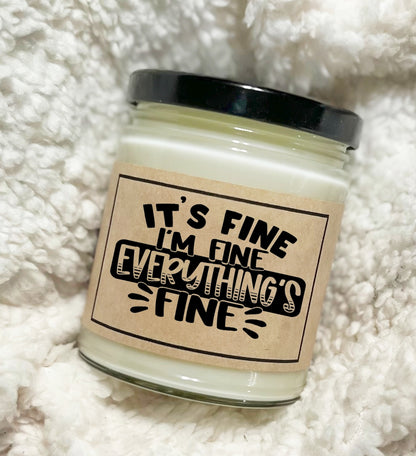 It's Fine I'm Fine Everything's Fine - Custom Candle