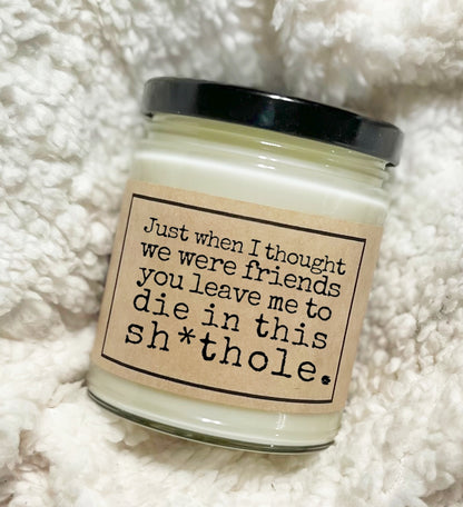 Just When I Thought We Were Friends - Custom Candle