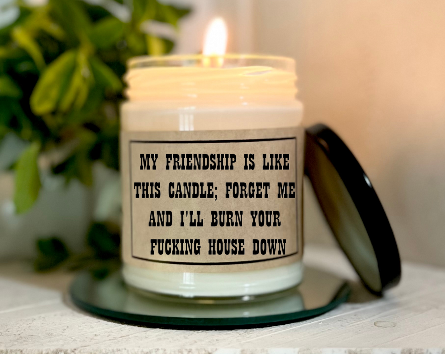 My Friendship Is Like This Candle - Custom Candle