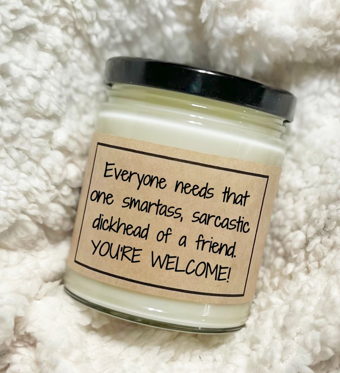 Smartass Sarcastic Friend - Soy Candle