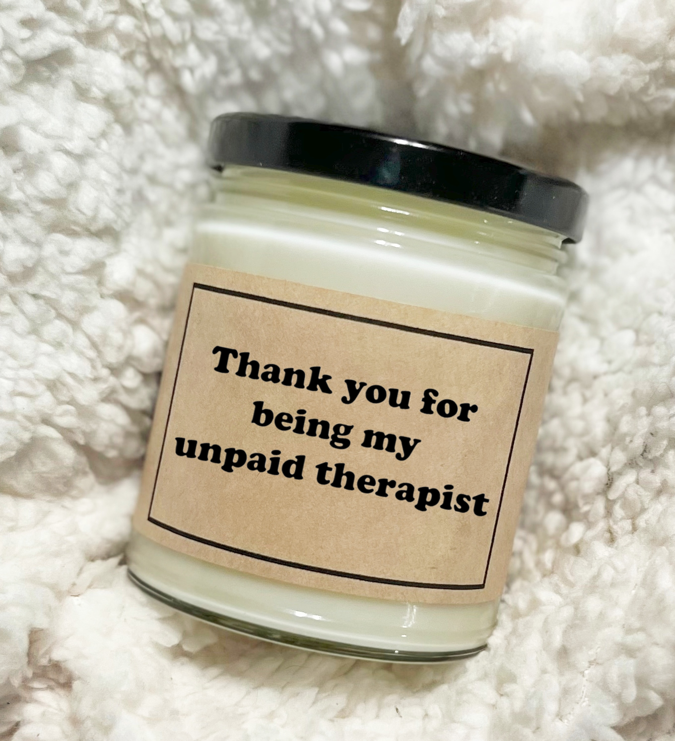 Thank You For Being My Unpaid Therapist - Custom Candle