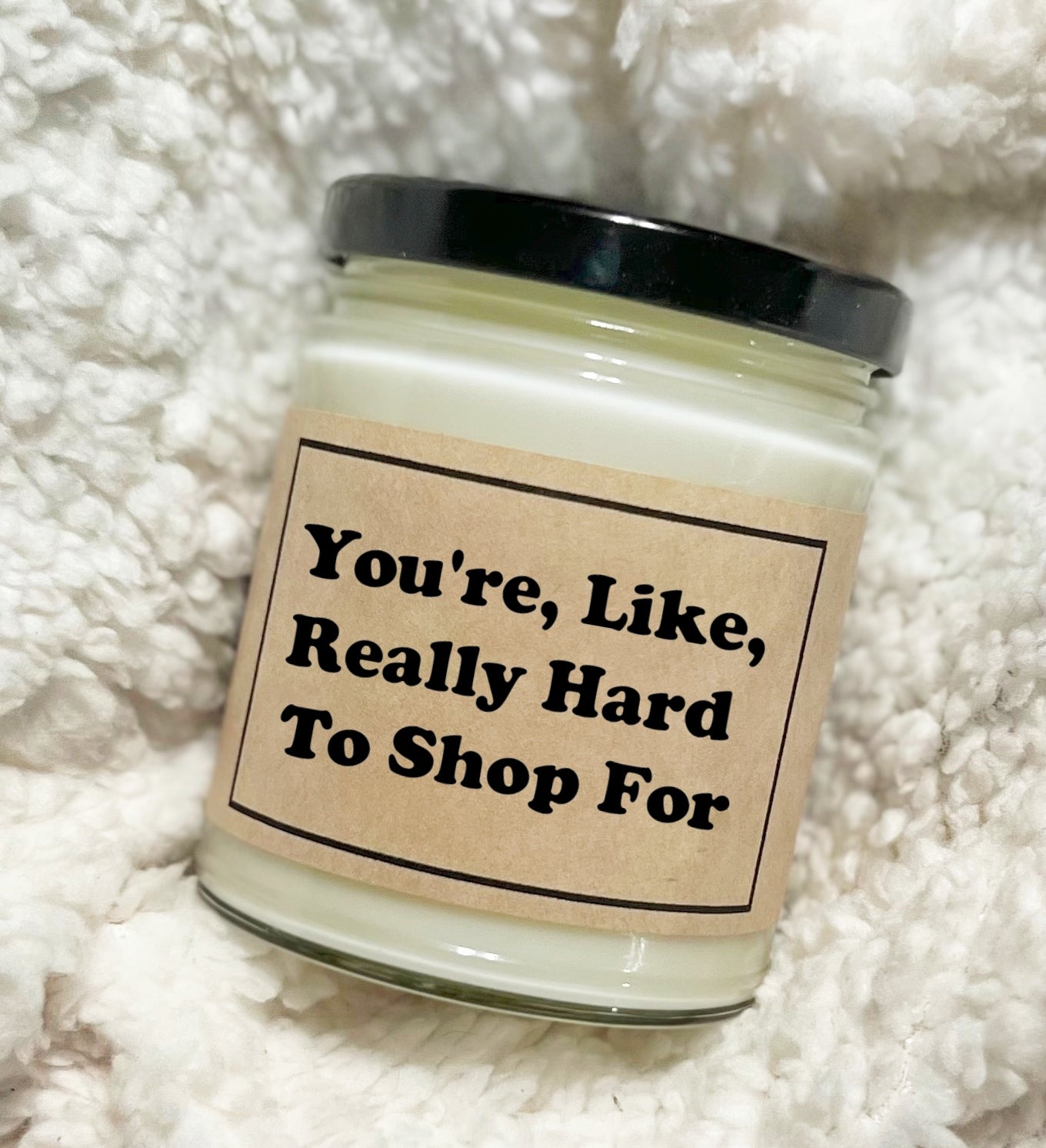 Candles - You're Really Hard To Shop For